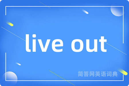 live out