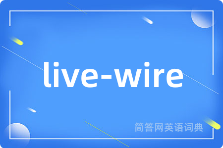 live-wire