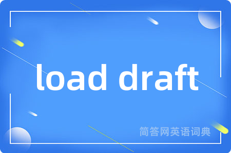 load draft