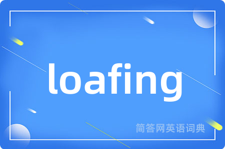 loafing