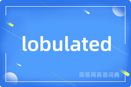 lobulated
