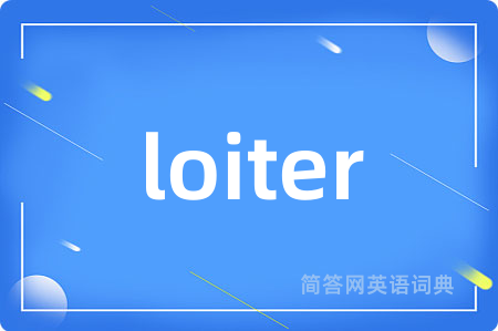 loiter