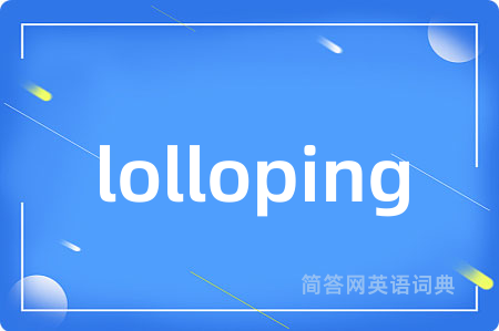 lolloping