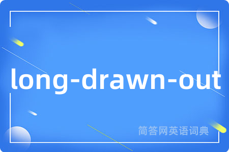long-drawn-out