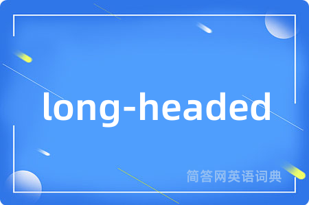 long-headed