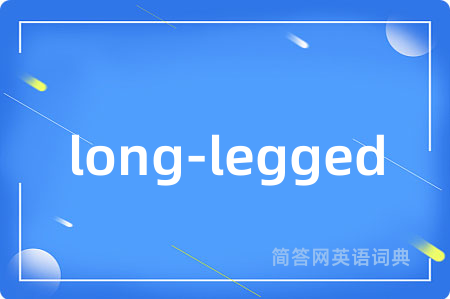 long-legged