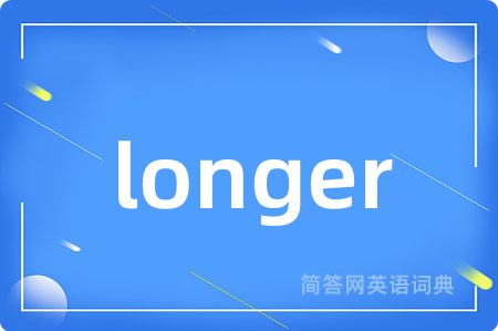 longer