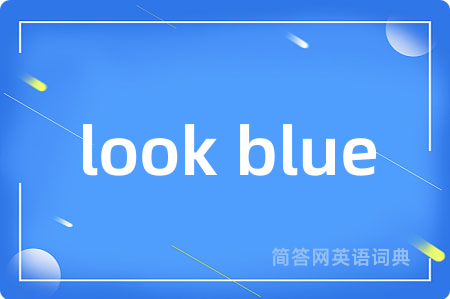 look blue