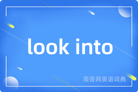 look into