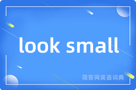 look small