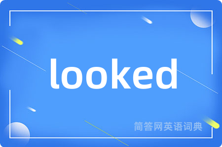 looked