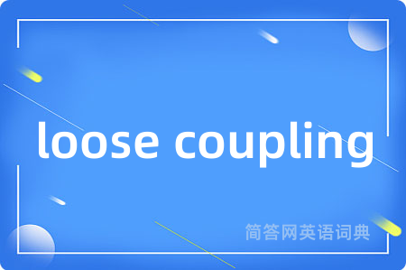 loose coupling