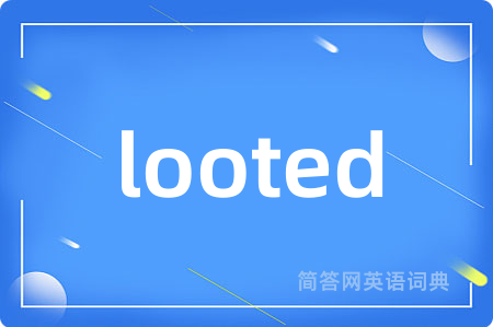 looted