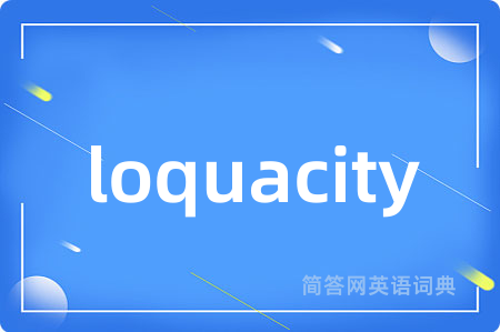 loquacity