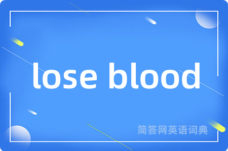 lose blood