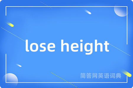 lose height