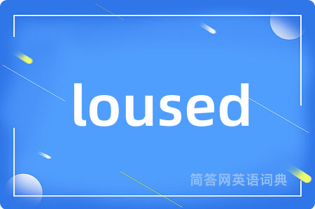 loused