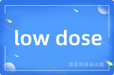 low dose