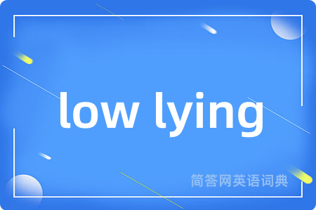 low lying