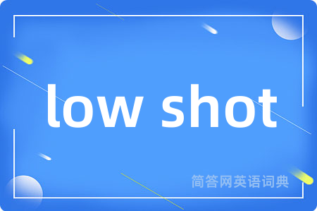 low shot