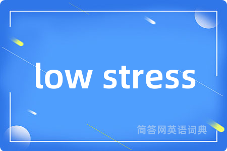 low stress