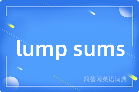 lump sums