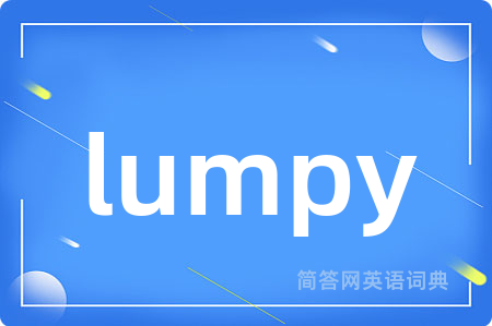 lumpy