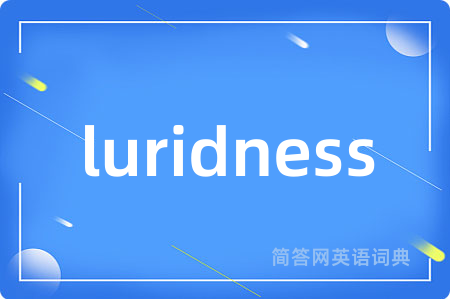 luridness