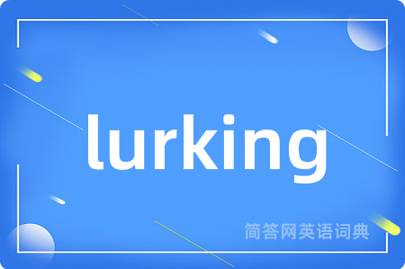 lurking