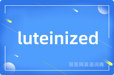 luteinized