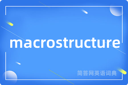 macrostructure
