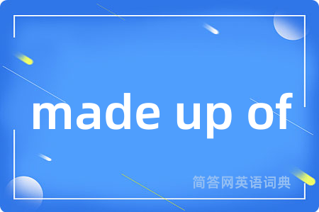 made up of