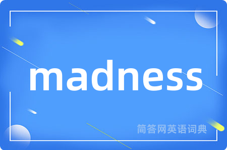 madness