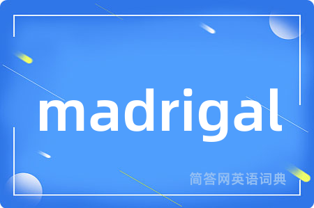 madrigal