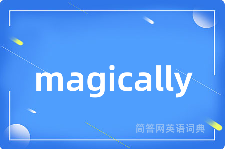magically