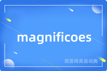 magnificoes