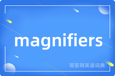 magnifiers