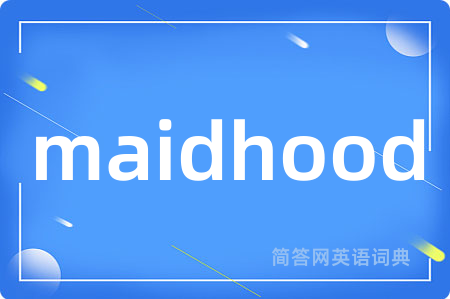 maidhood