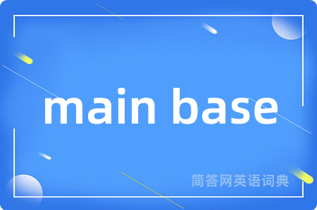 main base