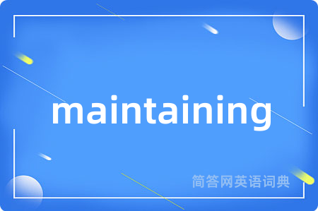 maintaining