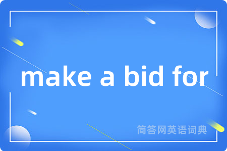 make a bid for