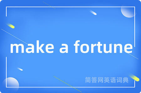 make a fortune