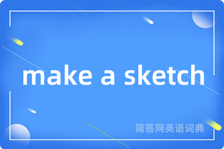 make a sketch