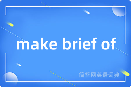 make brief of