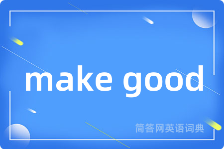 make good