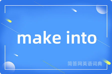 make into