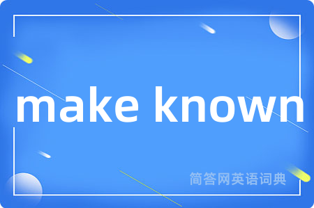 make known