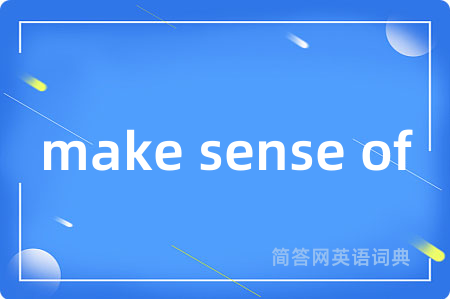 make sense of