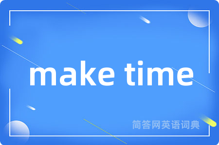 make time