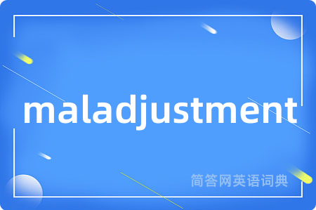 maladjustment